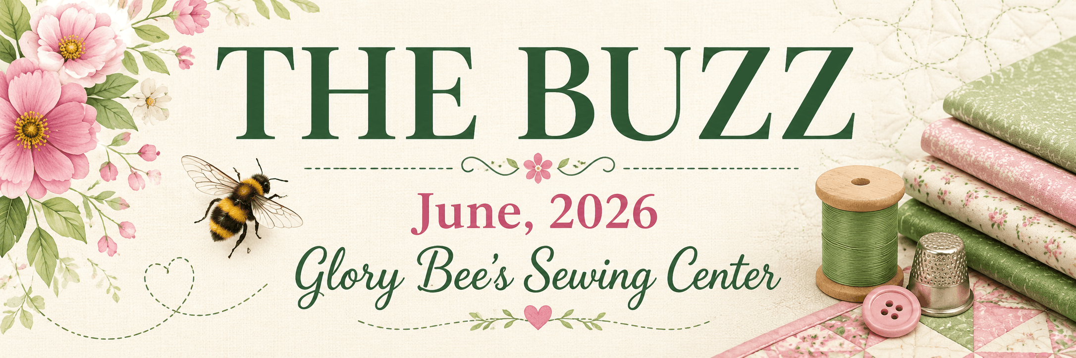 The Buzz June 2026 from Glory Bee’s Sewing Center