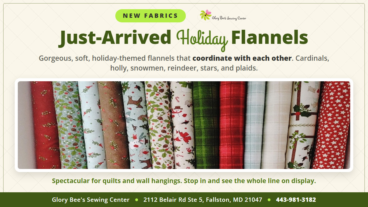 New holiday flannel fabrics at Glory Bee’s Sewing Center, including cardinals, holly, snowmen and reindeer